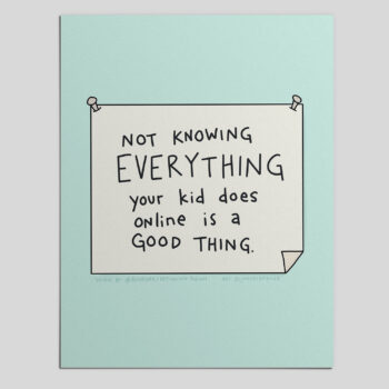 Not Knowing Everything Your Kid Does Online Is A Good Thing