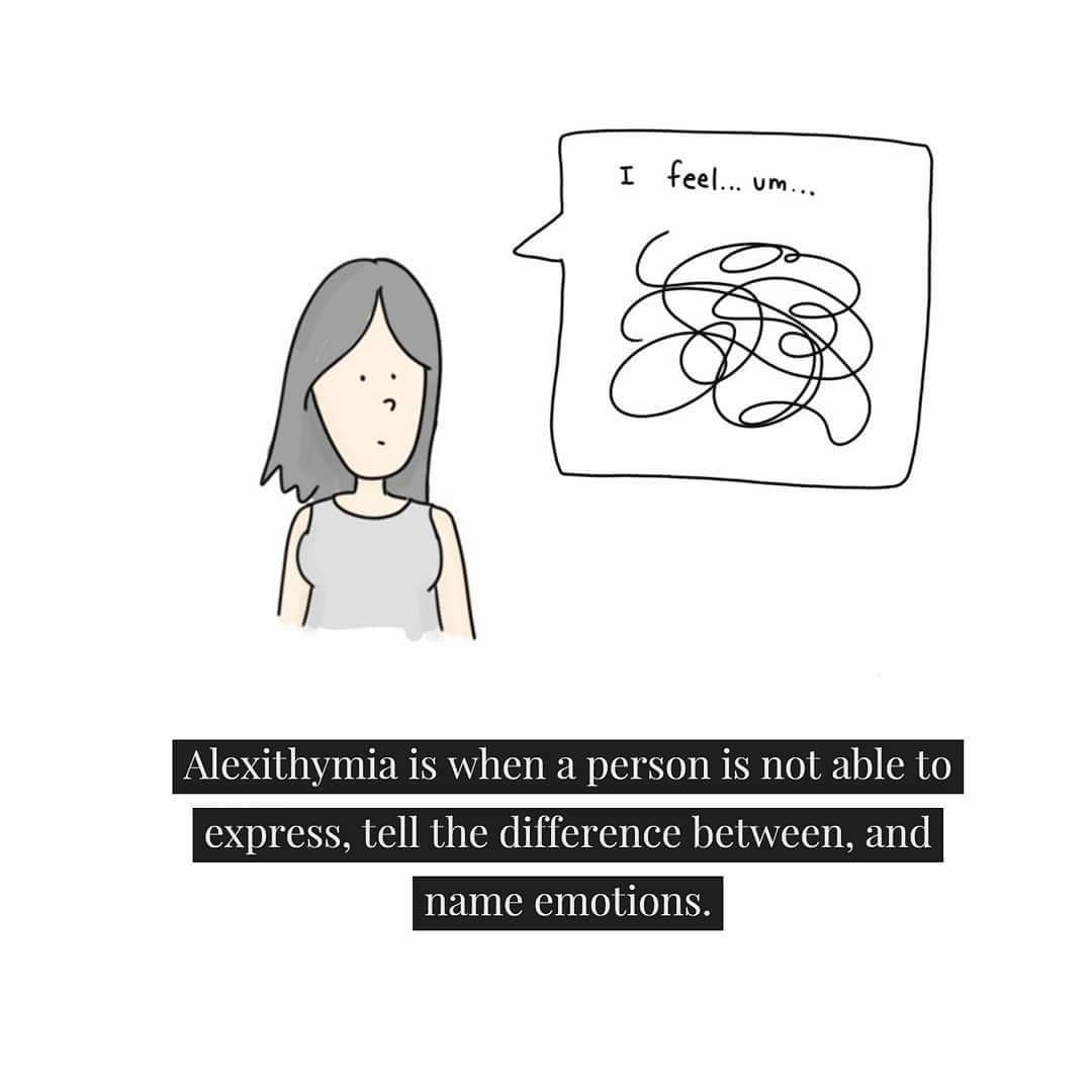 The illustration is a person looking forward. They are speaking, "I feel...um..." The speech bubble is filled with scribbles. Text below this reads, "Alexithymia is when a person is not able to express, tell the difference between, and name emotions."