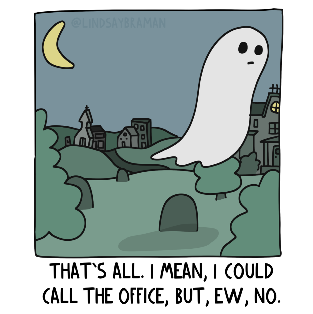 The image shows a spooky town scene with  a crescent moon overhead. In the forefront of the image is the ghost, floating through a graveyard with a sad expression. Thh caption underneath reads, "That's all. I mean, I could call the office, but, ew, no."