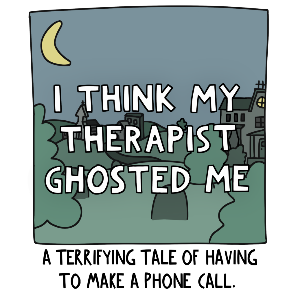 Image is part of a 4-panel comic. This image shows a nighttime scene of a town with a yellow crescent moon overhead. In overlayed white text on the image are the words, "I think my therpaist ghosted me." Underneath the image is a caption that reads, "A terrifying tale of having to make a phone call."
