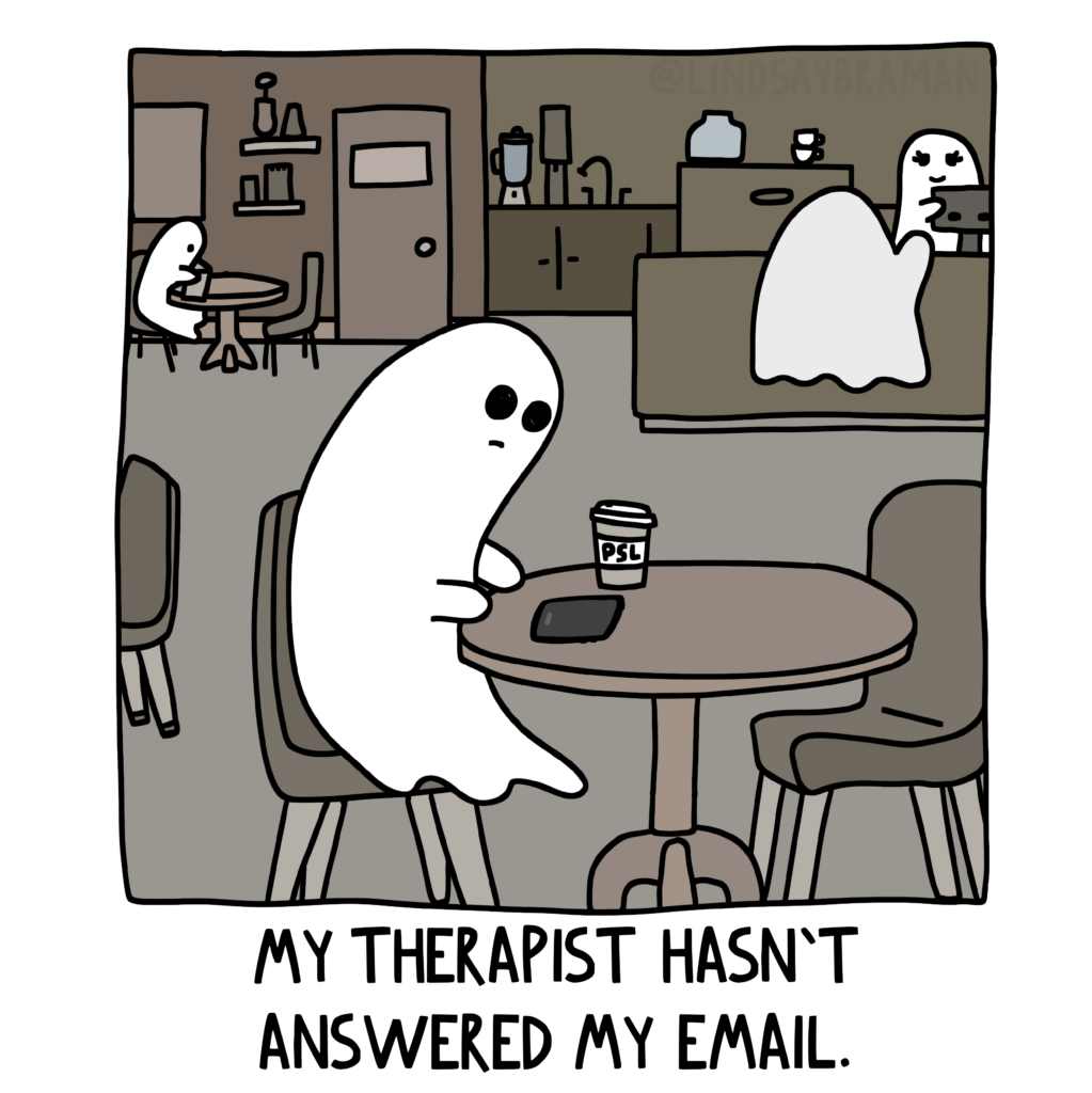 The image shows a ghost sitting in a brown-shade coffee shop with a pumpkin spice latte and a phone on the table in front of them. They are staring at the phone with a lost expression. Under the drawing is a caption that reads, "My therapist  hasn't answered my email."