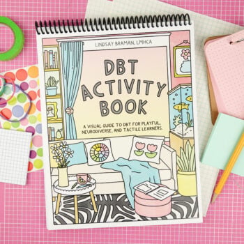 Introducing My Illustrated DBT Workbook: A Visual Guide to DBT for Playful, Neurodiverse, and Tactile Learners